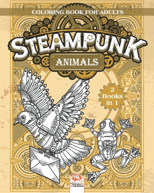 Download Steampunk Animals - Coloring book for adults - 2 books in 1 : Coloring book for adults (Mandalas ...