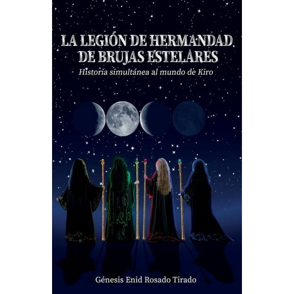 La LegiÃ³n de Hermandad de Brujas Estelares: Historia simultÃ¡nea al mundo de Kiro, (Paperback)