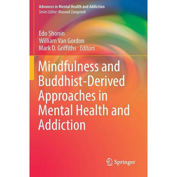 Advances in Mental Health and Addiction Mindfulness and Buddhist-Derived Approaches in Mental Health and Addiction, (Paperback)