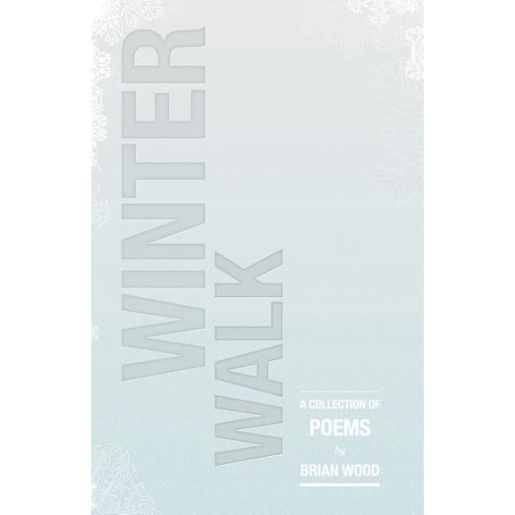 Winter Walk : A Collection of Poems