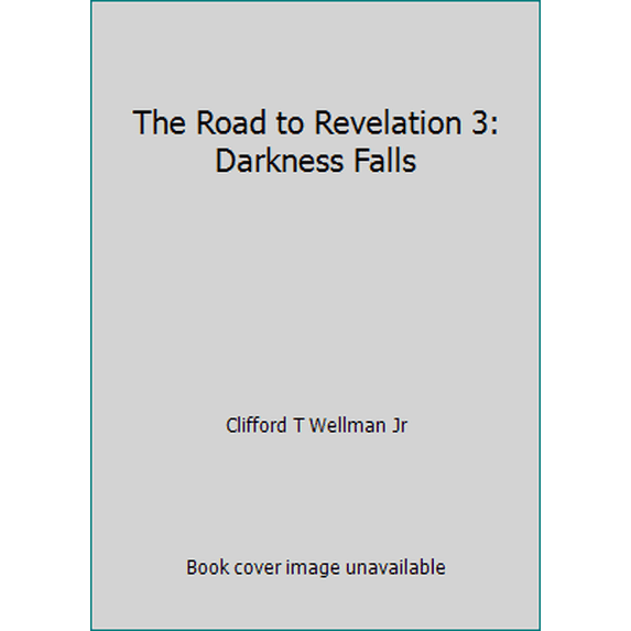 Pre-Owned The Road to Revelation 3: Darkness Falls (Paperback) 165413080X 9781654130800