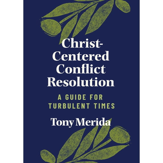 Pre-Owned Christ-Centered Conflict Resolution: A Guide for Turbulent Times (Paperback) 1087733499 9781087733494
