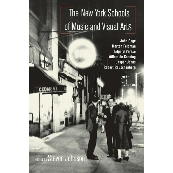 Studies in Contemporary Music and Cultur The New York Schools of Music and the Visual Arts, (Paperback)