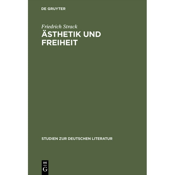 Studien Zur Deutschen Literatur Ãsthetik und Freiheit, Book 45, (Hardcover)