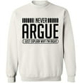thumbnail image 2 of OXI Crewneck Sweatshirt - I Never Argue, Basic Casual Sweatshirts for Men's and Women Fleece Sweatshirt Long Sleeve - White 3X-Large, 2 of 2