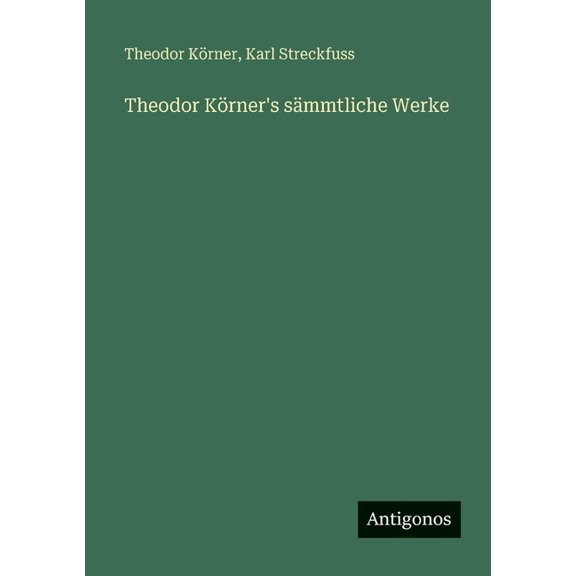 Theodor Körner's sämmtliche Werke, (Paperback)
