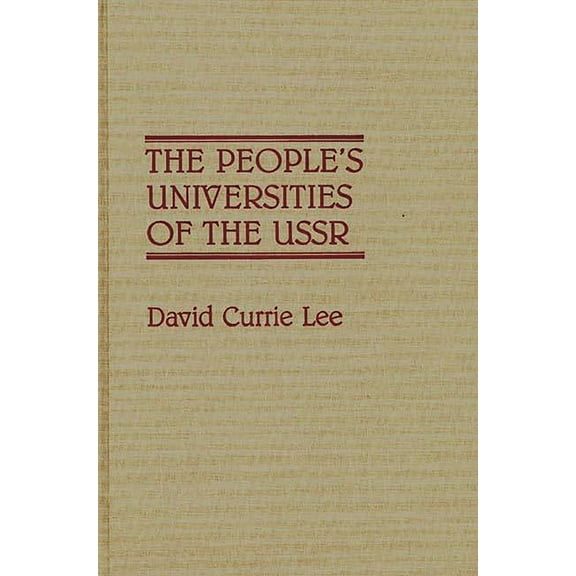 Contributions to the Study of Education The People's Universities of the USSR, Book 29, (Hardcover)