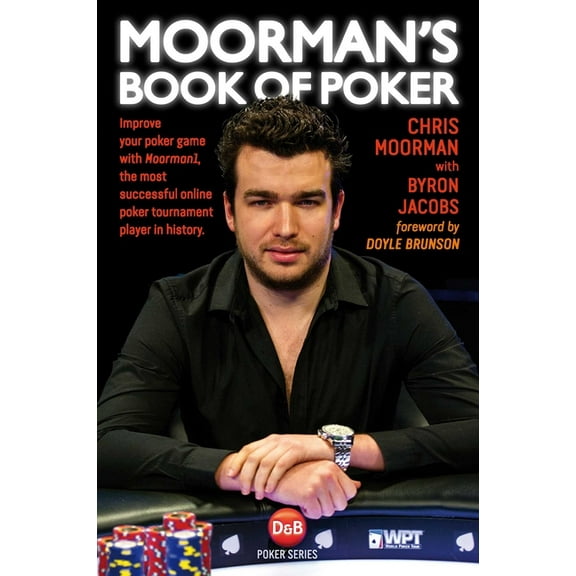 Moorman's Book of Poker: Improve your poker game with Moorman1, the most successful online poker tournament player in hi, (Paperback)
