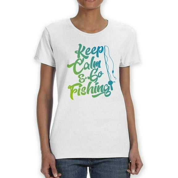 Keep Calm, Go Fishing T-Shirt Women -SPIdeals Designs, Female Small