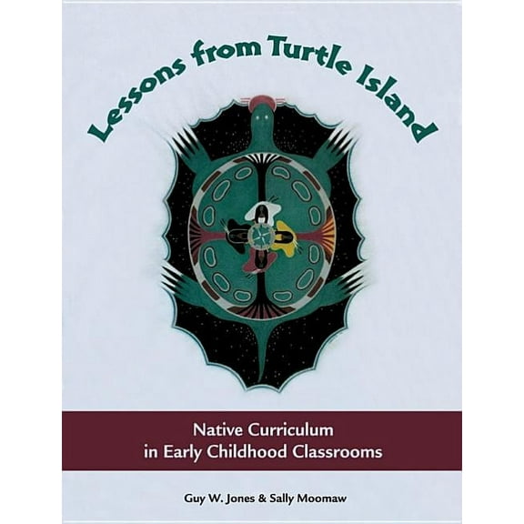Lessons from Turtle Island: Native Curriculum in Early Childhood Classrooms, (Paperback)