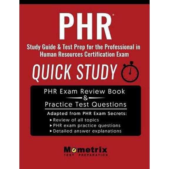 Pre-Owned Phr Study Guide & Test Prep: Quick Study for the Professional in Human Resources Certification Exam (Paperback) 1516706951 9781516706952