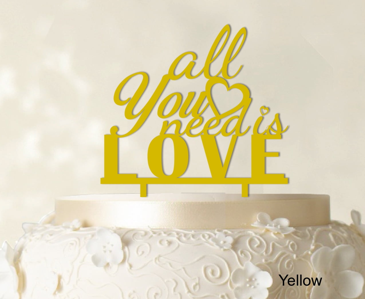 "All You Need is Love Custom Cake Topper Personalized Yellow Cake