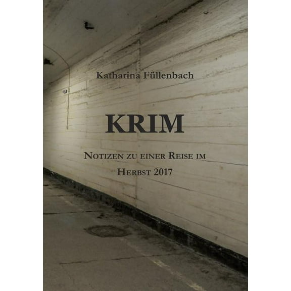 Krim: Notizen zu einer Reise im Herbst 2017, (Paperback)