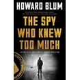 thumbnail image 2 of The Spy Who Knew Too Much: An Ex-CIA Officer's Quest Through a Legacy of Betrayal, (Hardcover), 2 of 3
