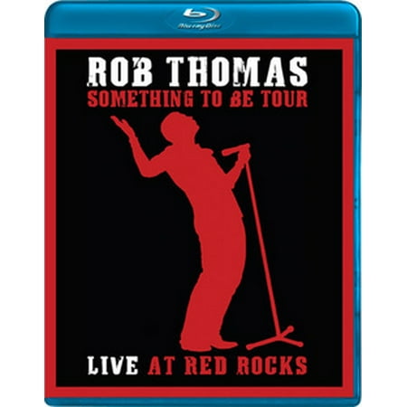 Rob Thomas: Live at Red Rocks, Something to Be Tour