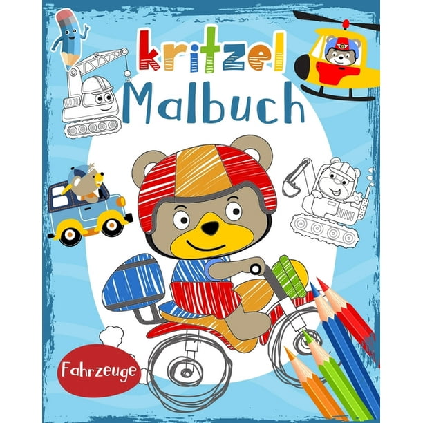 Kritzel Malbuch Fahrzeuge: Ein Kritzel Malbuch f?r Kinder mit