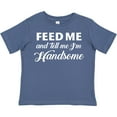 thumbnail image 3 of Inktastic Feed Me and Tell Me I'm Handsome Boys Toddler T-Shirt, 3 of 5