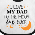 thumbnail image 4 of Inktastic I Love My Dad to the Moon and Back Boys or Girls Baby Bib, 4 of 4