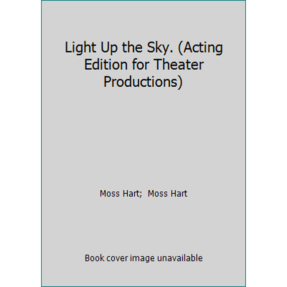 Pre-Owned Light Up the Sky. (Acting Edition for Theater Productions) (Paperback) 0822206641 9780822206644