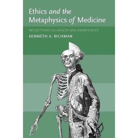 Basic Bioethics Ethics and the Metaphysics of Medicine: Reflections on Health and Beneficence (Hardcover)