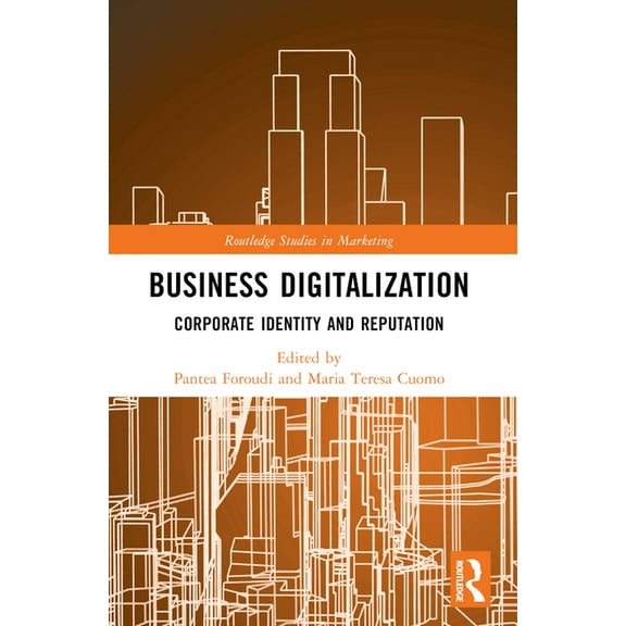 Routledge Studies in Marketing Business Digitalization: Corporate Identity and Reputation, (Paperback)
