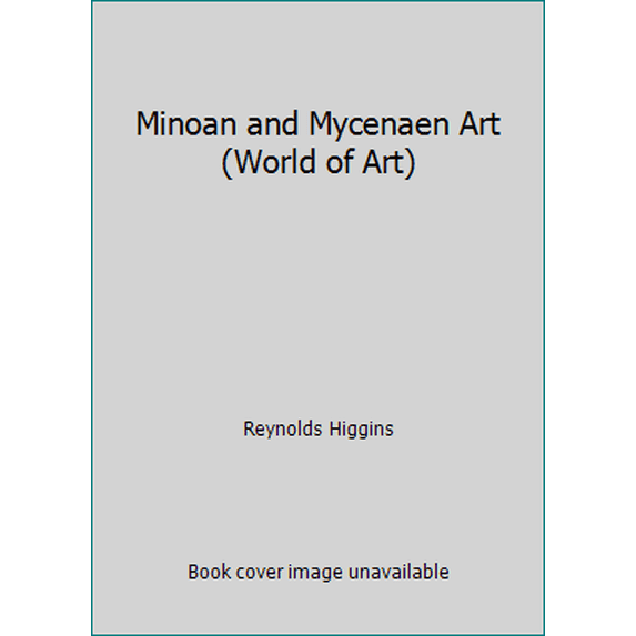 Pre-Owned Minoan and Mycenaen Art (World of Art) (Paperback) 0500201846 9780500201848