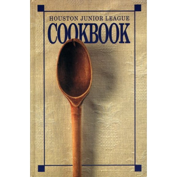 Pre-Owned Houston Junior League Cookbook (Hardcover) 0963242105 9780963242105