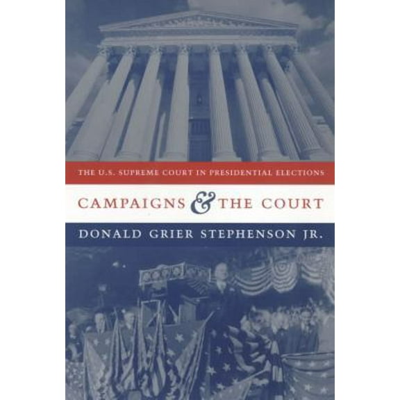 Pre-Owned Campaigns and the Court: The U.S. Supreme Court in Presidential Elections (Paperback) 0231100353 9780231100359