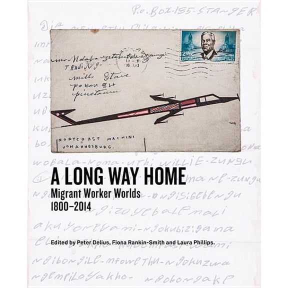 A Long Way Home: Migrant Worker Worlds 1800-2014, (Paperback)