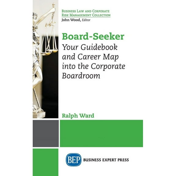 Board-Seeker: Your Guidebook and Career Map into the Corporate Boardroom (Hardcover)