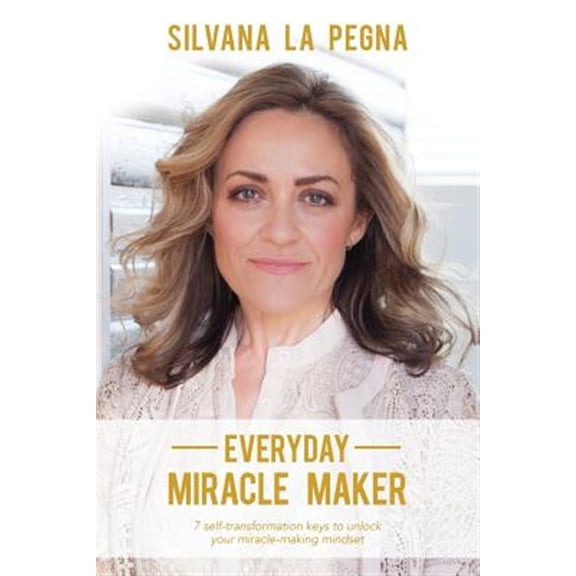 Pre-Owned Everyday Miracle Maker: 7 self-transformation keys to unlock your miracle-making mindset Paperback