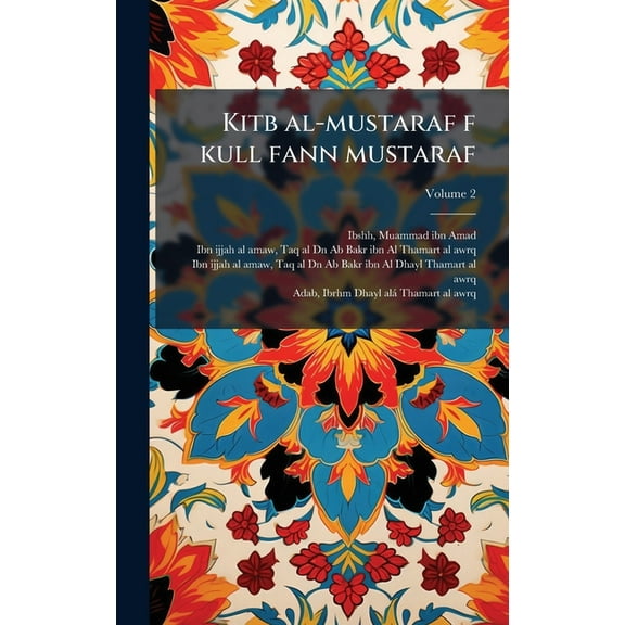 Kitb al-mustaraf f kull fann mustaraf, (Hardcover)