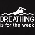 thumbnail image 3 of CafePress - Breathing Is For The Weak T Shirt - Women's Traditional Fit Dark T-Shirt, 3 of 4