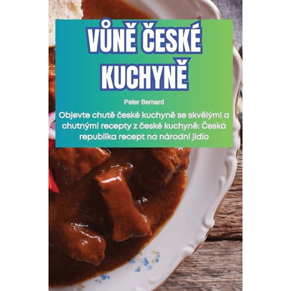 VŮnĚ České KuchynĚ (Paperback)