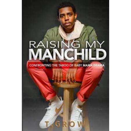 Raising My Manchild: Confronting the Taboo of Baby Mama Drama | Walmart