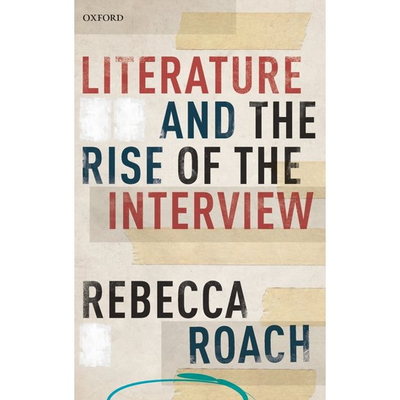 Literature and the Rise of the Interview, (Hardcover)