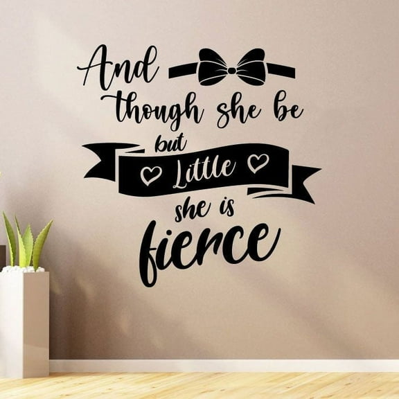 And Though She Be But Little She Is Fierce - Shakespear Quote Motivational Quote Vinyl Wall Decal Wall Art Sticker Wall Decoration Home Nursery Room Bedroom Office Wall Décor Design Size (10x10 inch)