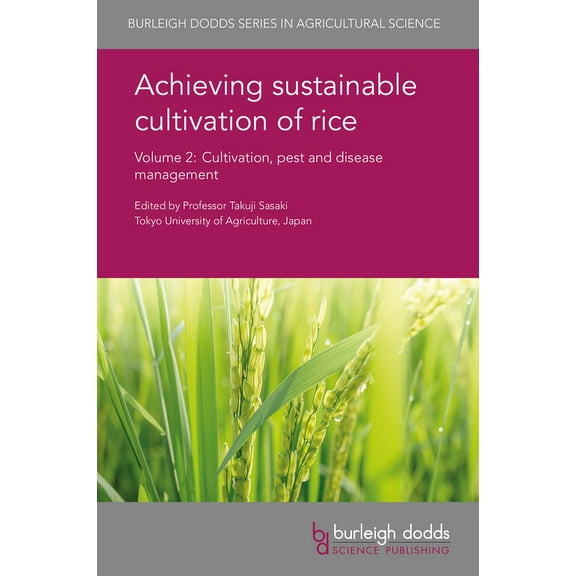 Burleigh Dodds Agricultural Science Achieving Sustainable Cultivation of Rice Volume 2: Cultivation, Pest and Disease Management, Book 4, (Hardcover)