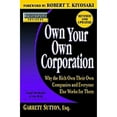 thumbnail image 1 of Pre-Owned Own Your Own Corporation: Why the Rich Own Their Own Companies and Everyone Else Works for Them (Paperback) by Garrett Sutton, Robert T Kiyosaki, 1 of 1