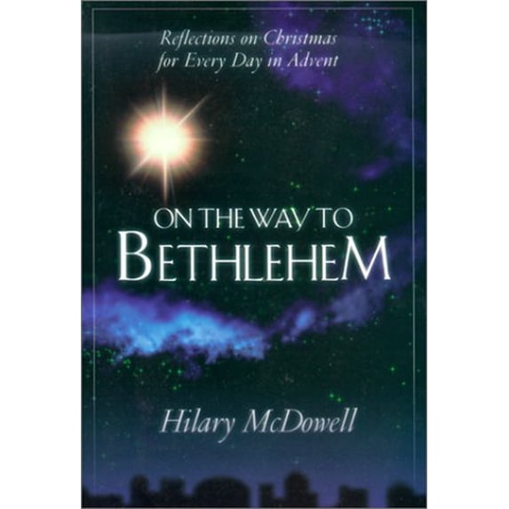 Pre-Owned On the Way to Bethlehem: Reflections on Christmas for Every Day in Advent (Paperback) 083580920X 9780835809207