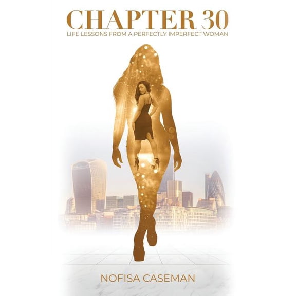 Chapter 30: Life Lessons from a Perfectly Imperfect Woman, (Paperback)