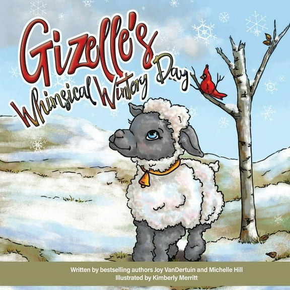 Gizelle's Whimsical Wintery Day, (Paperback)