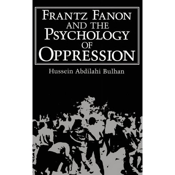 Path in Psychology Frantz Fanon and the Psychology of Oppression, (Hardcover)