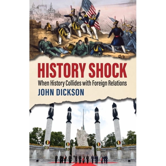 History Shock: When History Collides with Foreign Relations, (Hardcover)