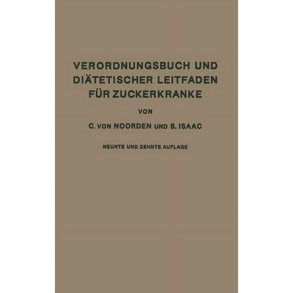 Verordnungsbuch Und DiÃ¤tetischer Leitfaden FÃ¼r Zuckerkranke Mit 173 Kochvorschriften: Zum Gebrauch FÃ¼r Ãrzte Und Patient, (Paperback)