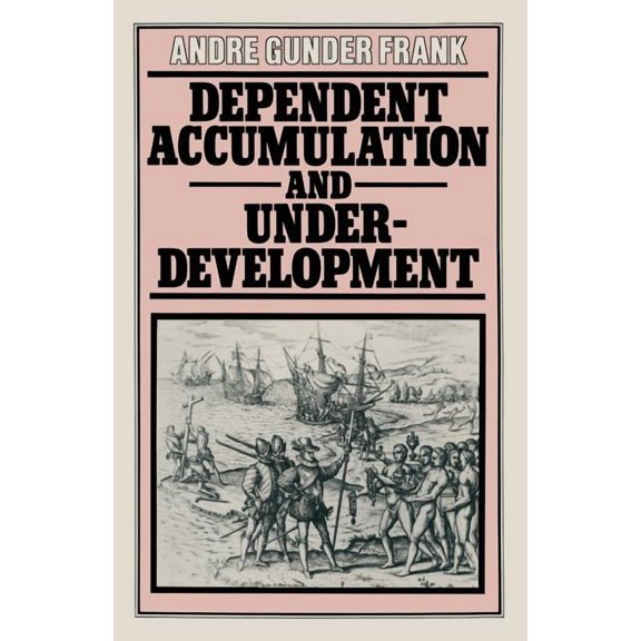 Dependent Accumulation and Underdevelopment, (Paperback)