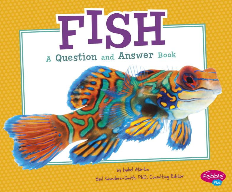 Animal Kingdom Questions and Answers Fish A Question and Answer Book