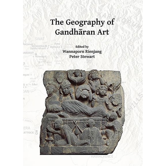 The Geography of Gandharan Art (Paperback)