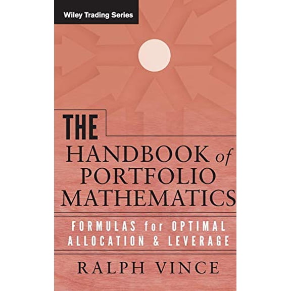 Pre-Owned The Handbook of Portfolio Mathematics: Formulas for Optimal Allocation & Leverage: Formulas for Optimal Allocation & Leverage: 257 (Wiley Trading) Hardcover