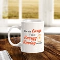 thumbnail image 4 of Designs ByLITA I'm not lazy; I'm in energy-saving mode 11oz Ceramic Coffee Mug | Great Humorous Funny Novelty Gift For Friends Family and Co-workers | Printed Both Sides, 4 of 6